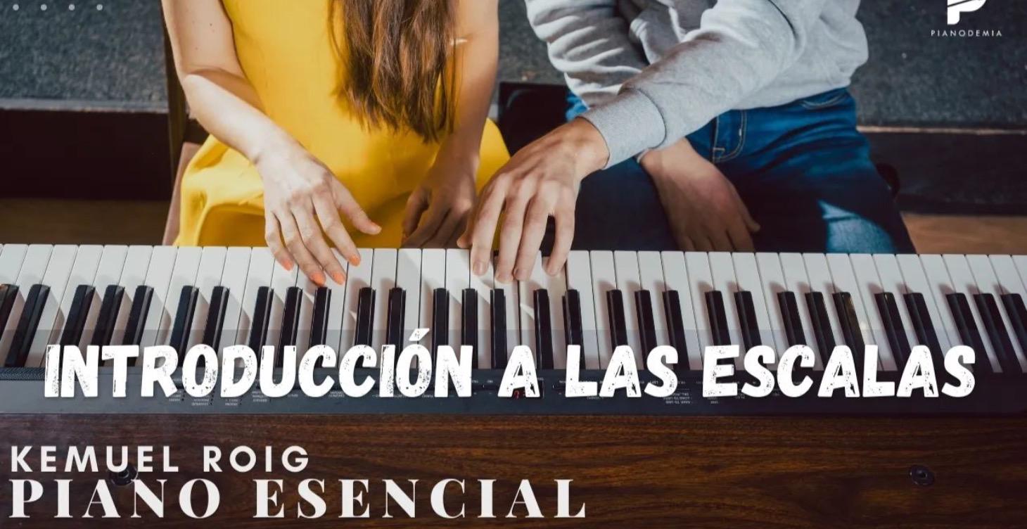 Piano Esencial [II Introducción a las Escalas]