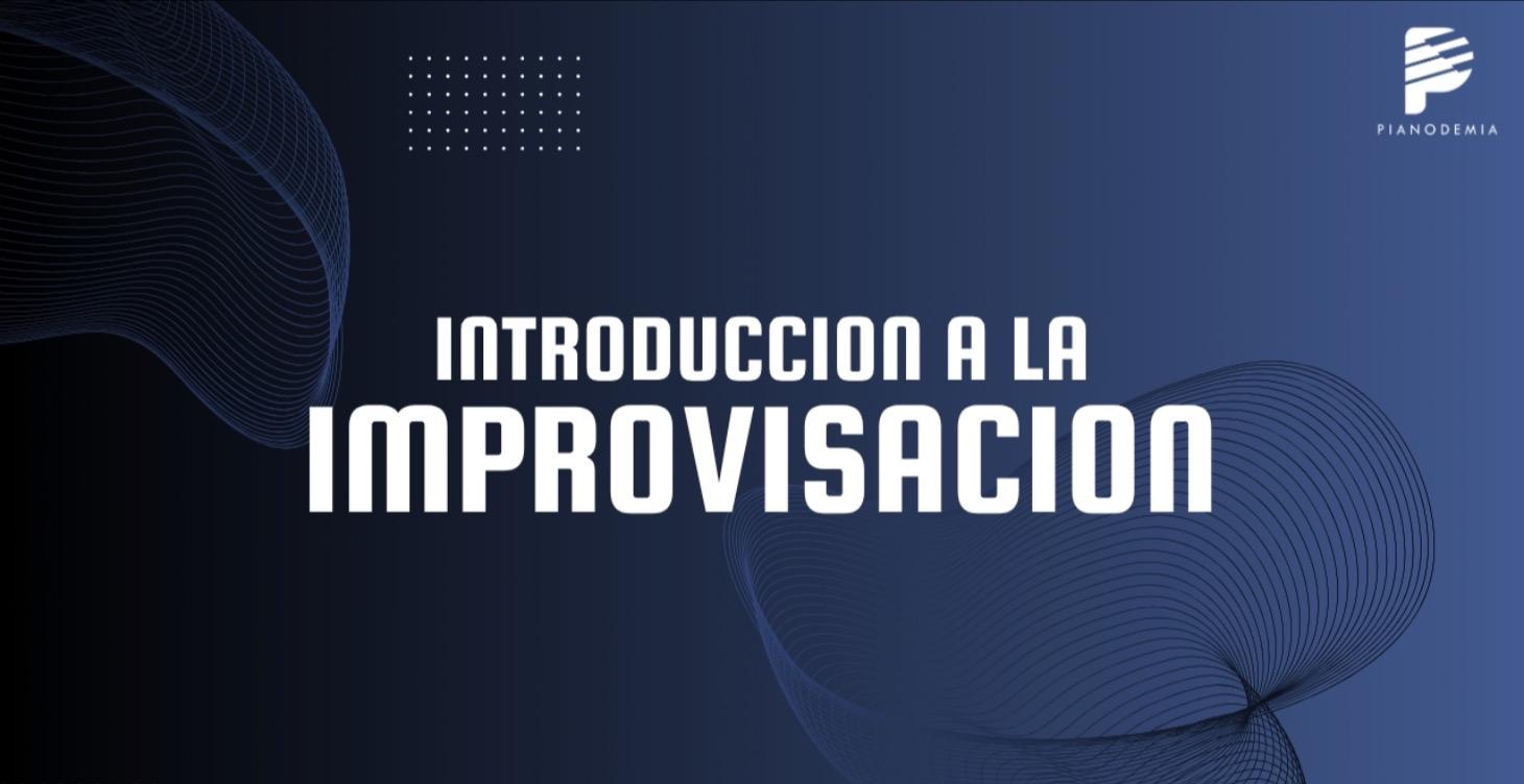 🎹 Introducción a la Improvisación (2022)Seminario