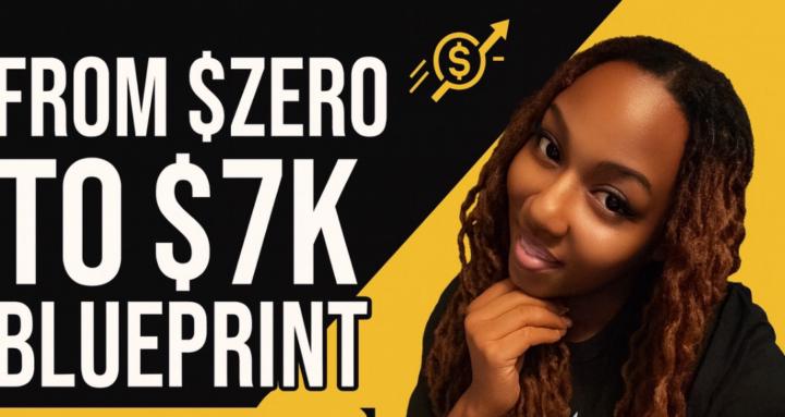 From $Zero to $7k BluePrint