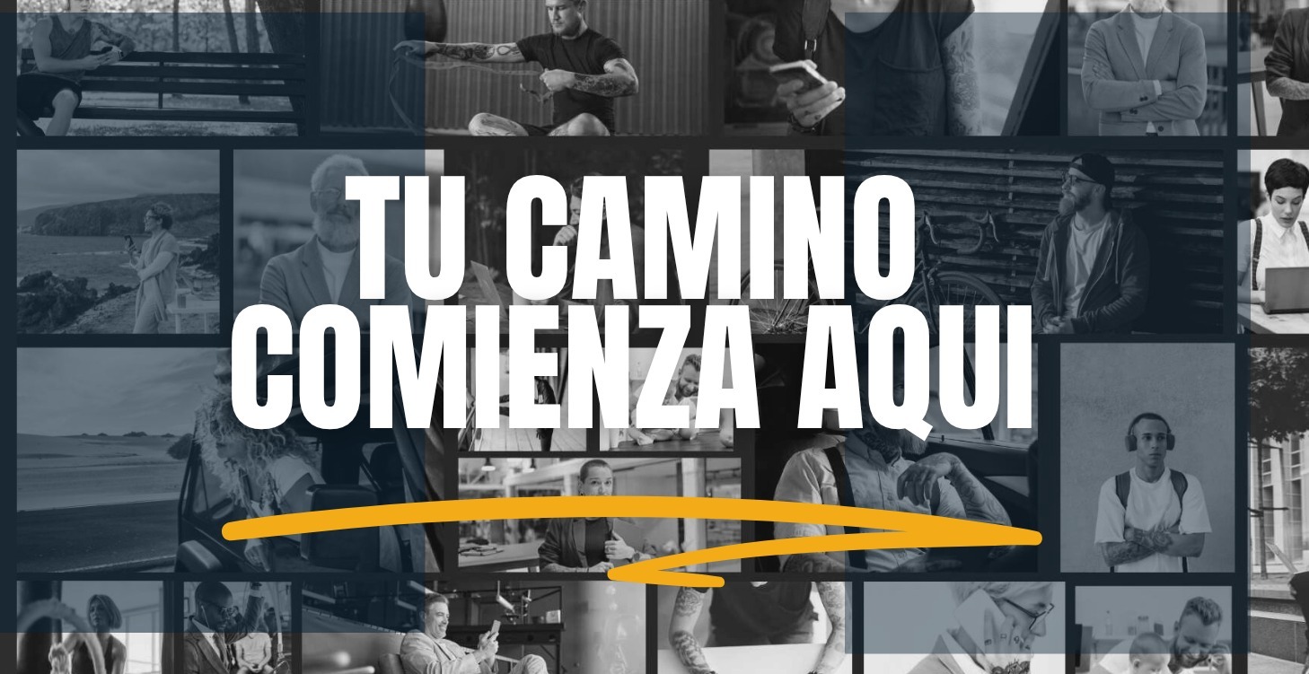 TU CAMINO COMIENZA AQUÍ