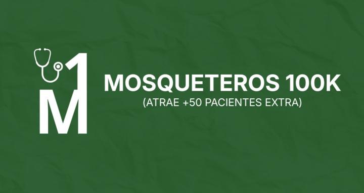 Mosqueteros 100K +50 Pacientes