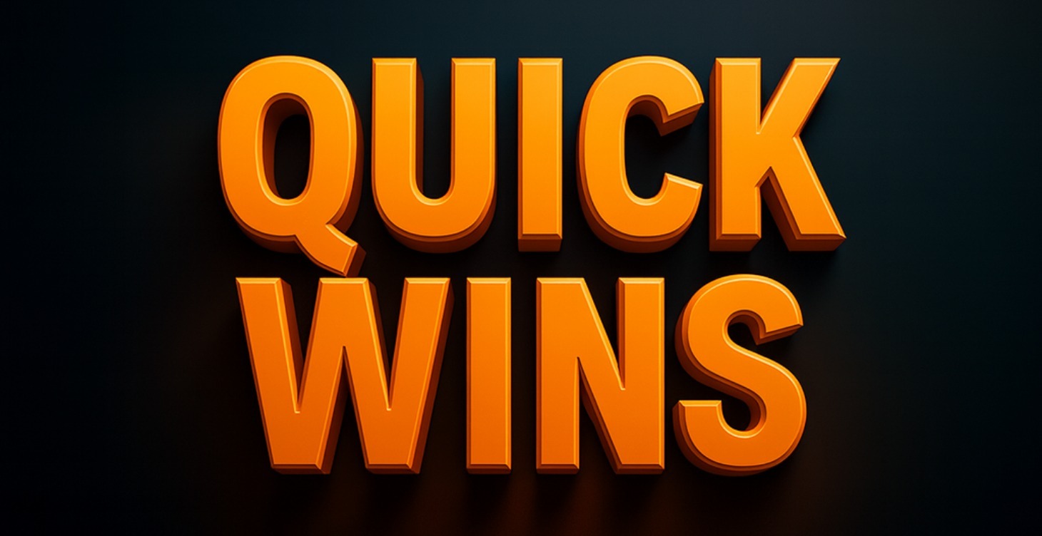 QUICK WINS