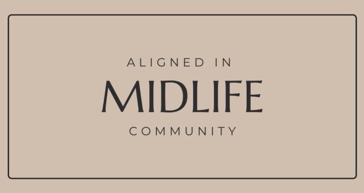 Aligned in Midlife Community