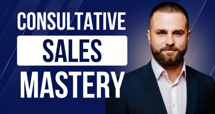 Consultative Sales Mastery