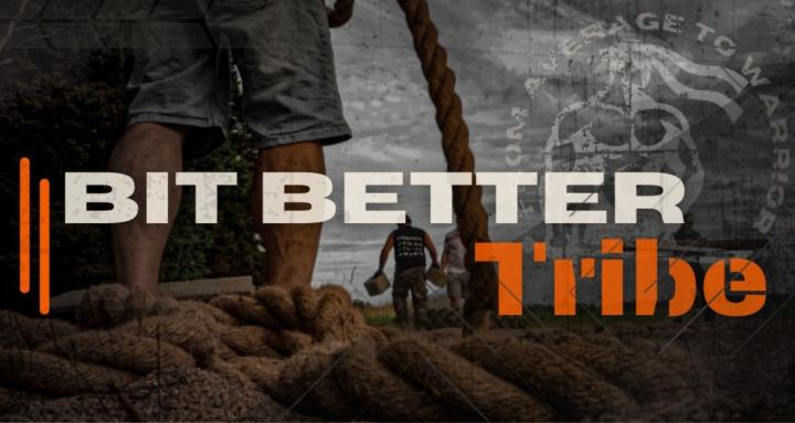 // Bit Better Tribe //