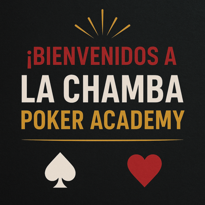  ¡Bienvenidos a La Chamba Poker Academy!