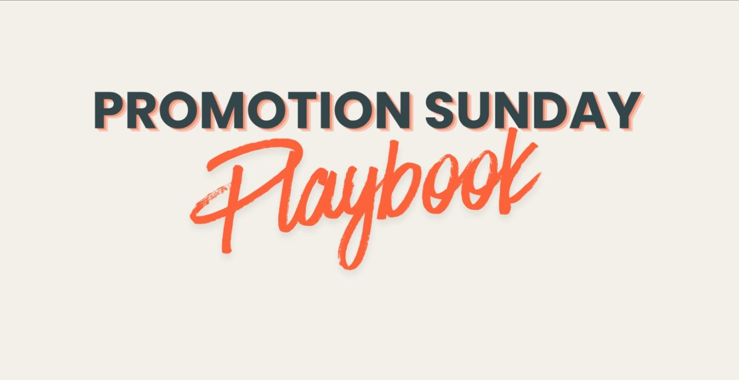 Promotion Sunday Playbook