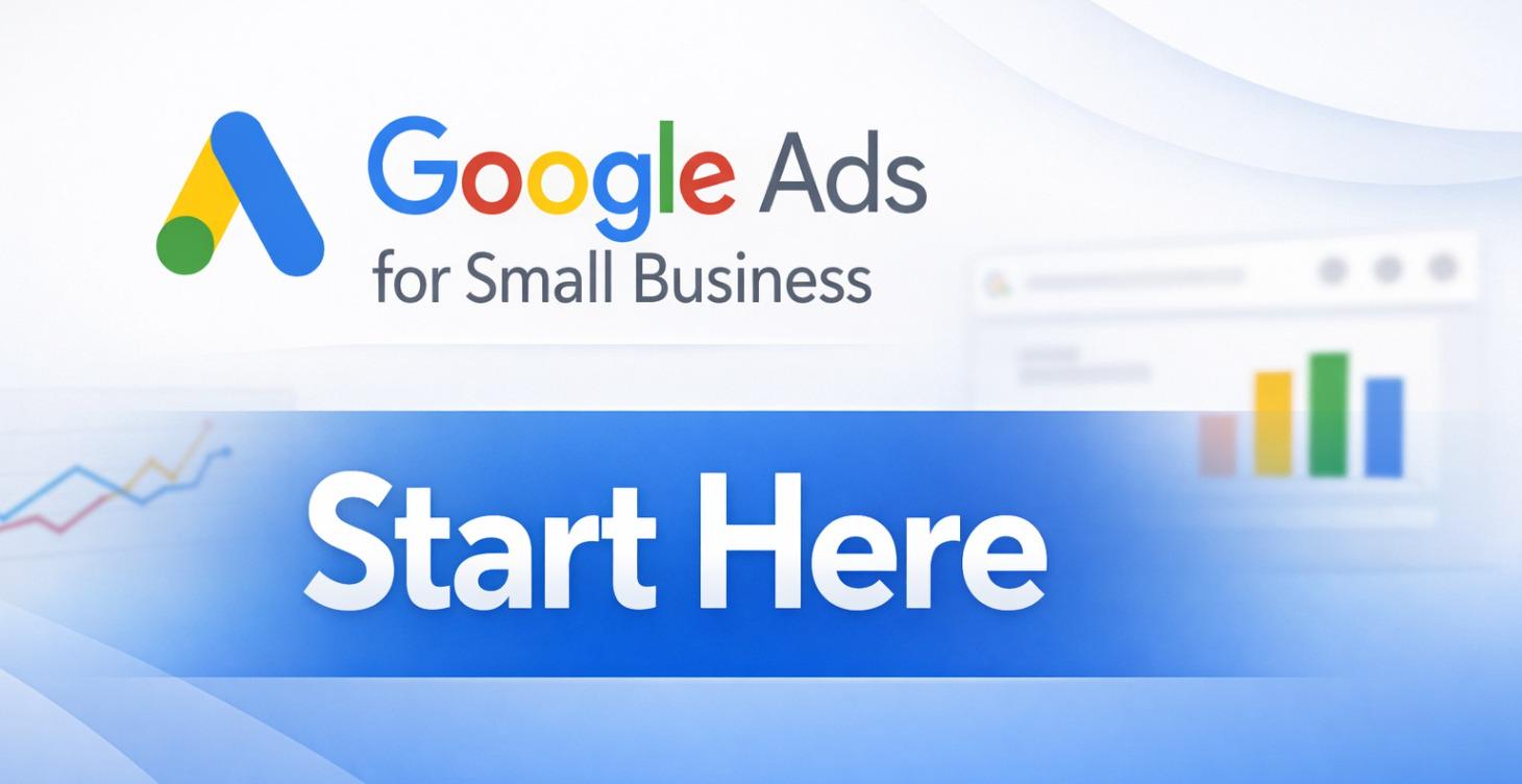 START HERE! Setting Up Your Google Ads Account