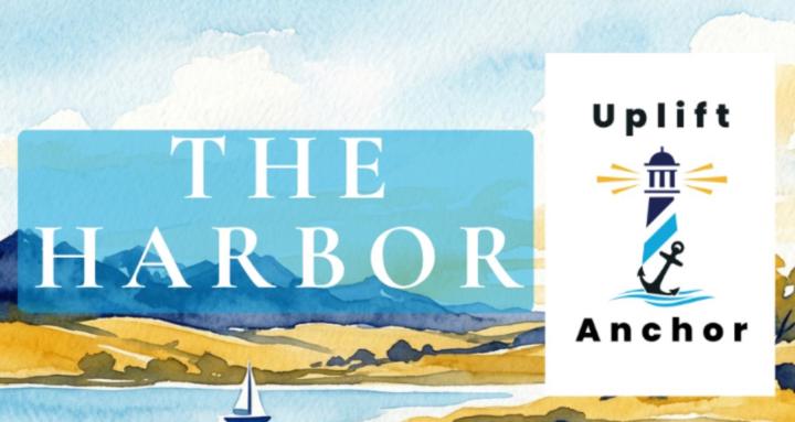 Uplift & Anchor: The Harbor