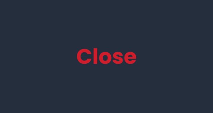 CLOSE