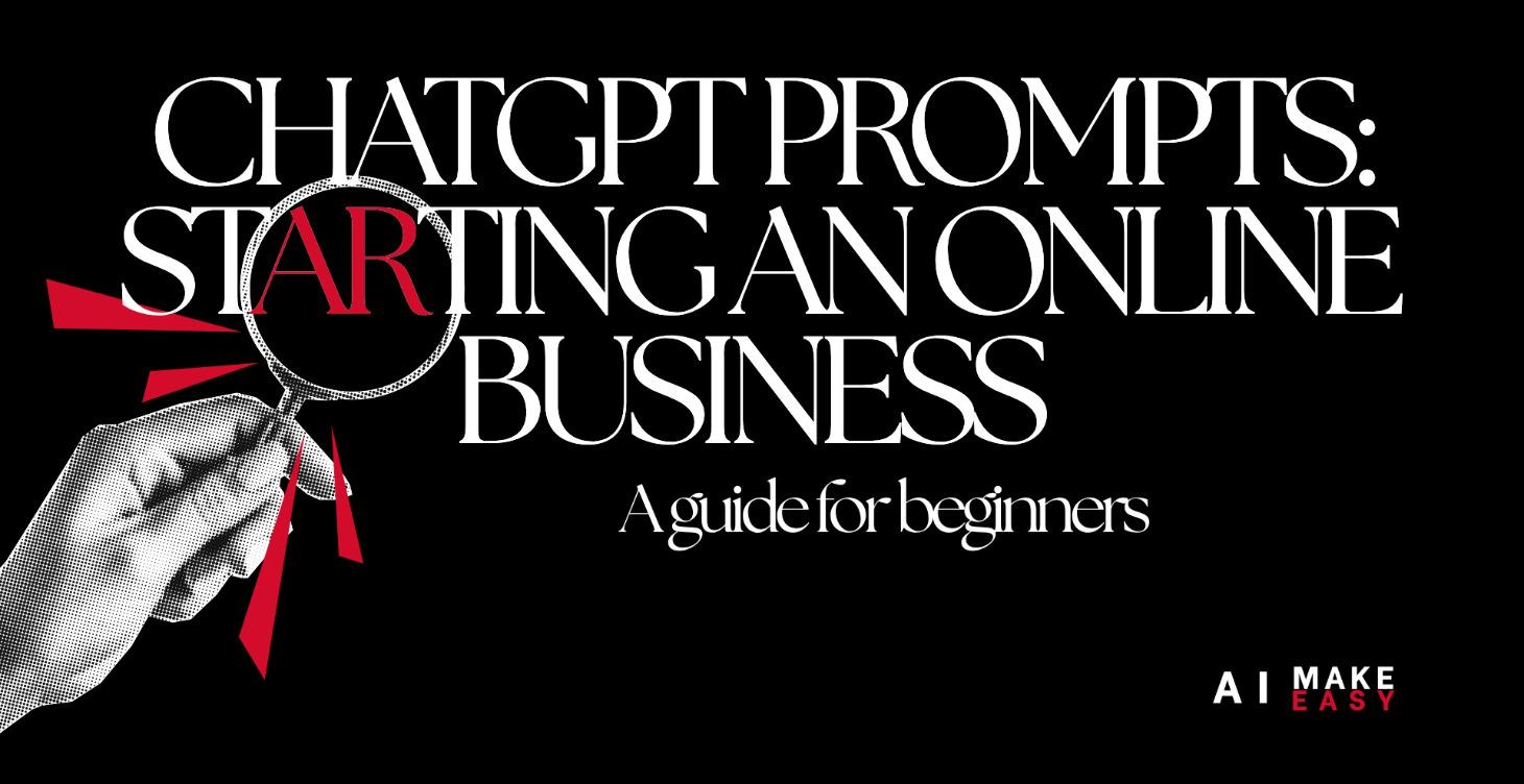 ChatGPT Prompts: Starting a Business (beginners)