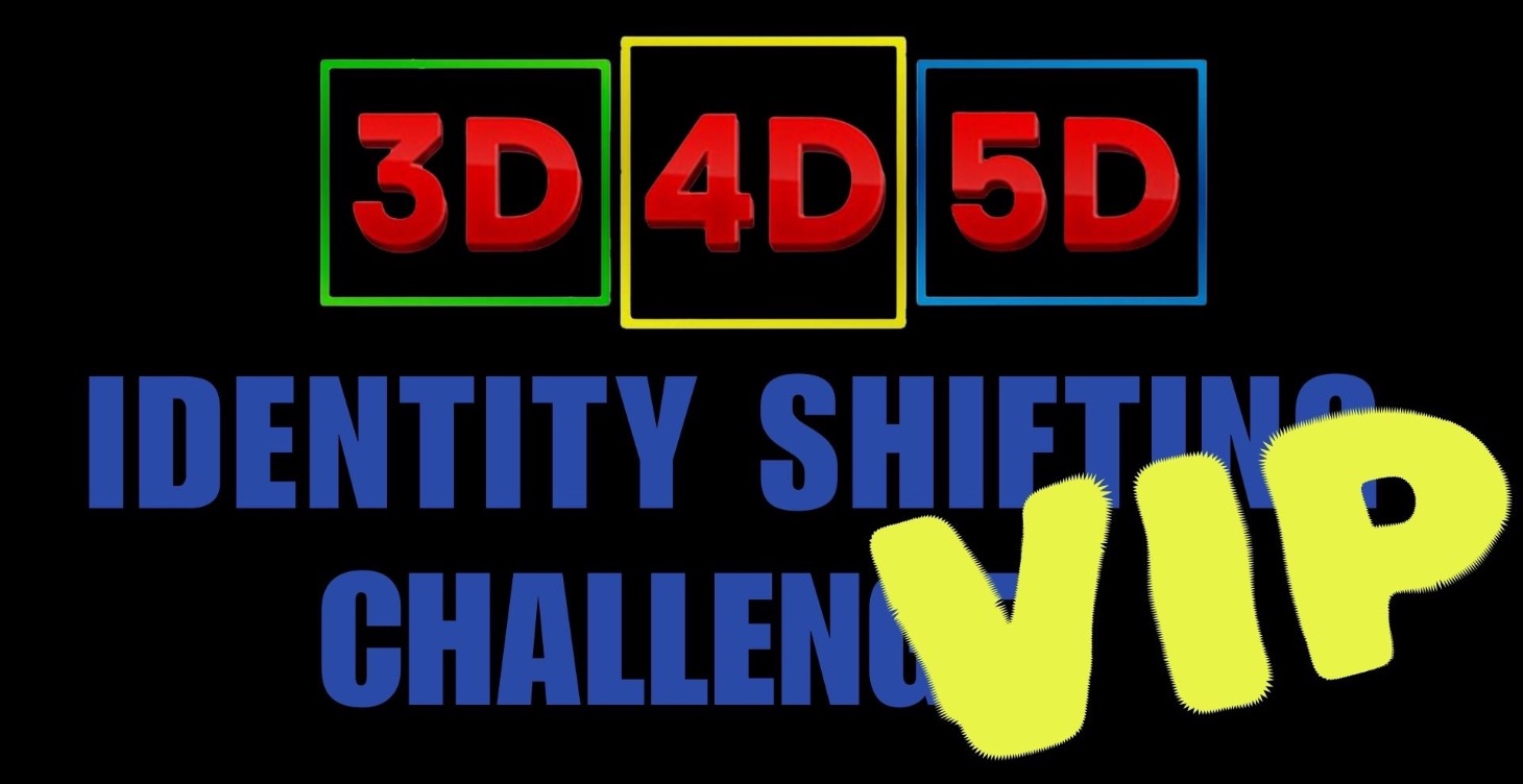 Identity Shifting Challenge VIP