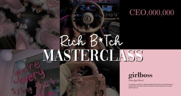 Rich B*tch Masterclass