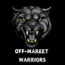 OFF MARKET WARRIORS