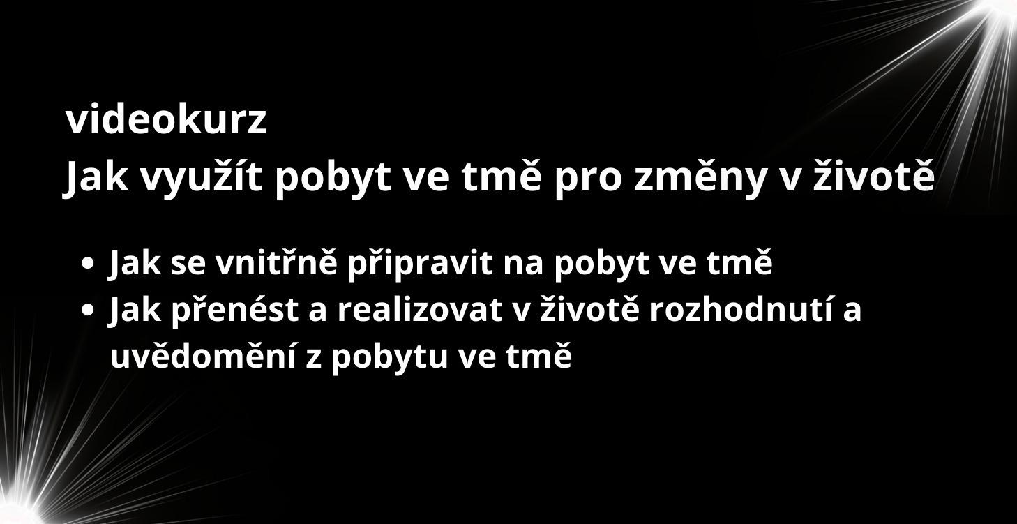 videokurz - Pobyt ve tmě, příprava a integrace