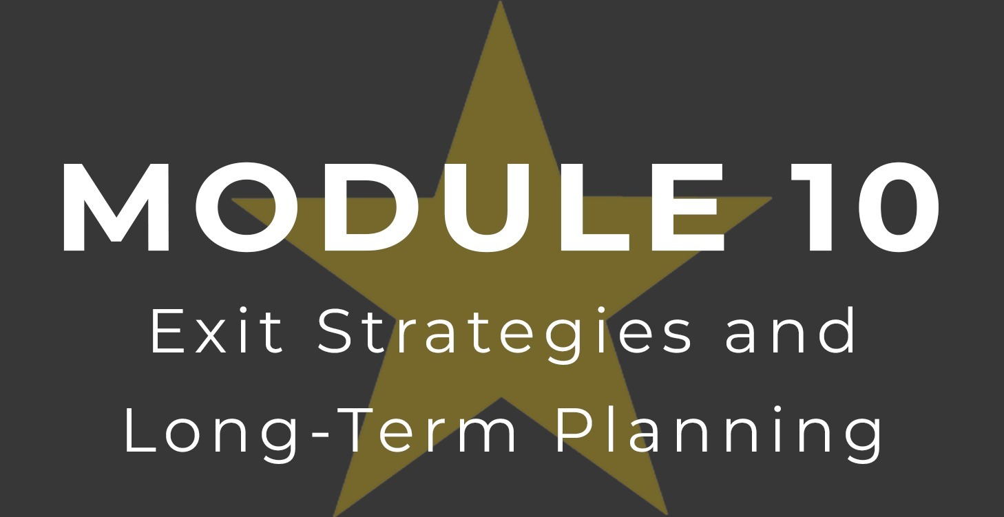 Module 10 - Exit Strategies and Long-Term Planning