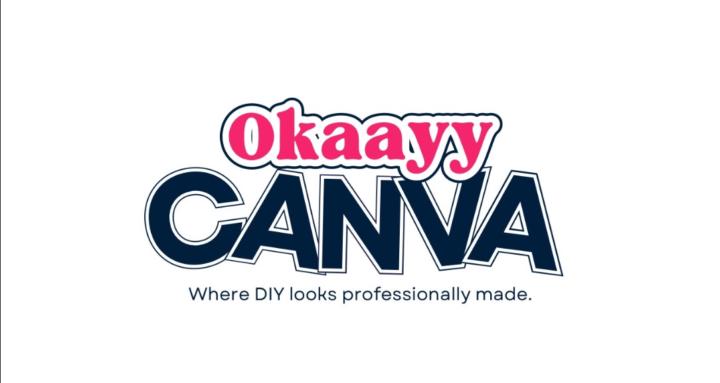 Okaaayyy Canva