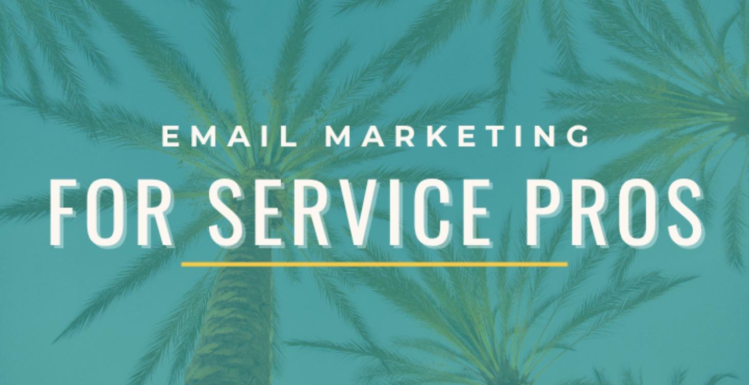 Email Marketing For Service Pros