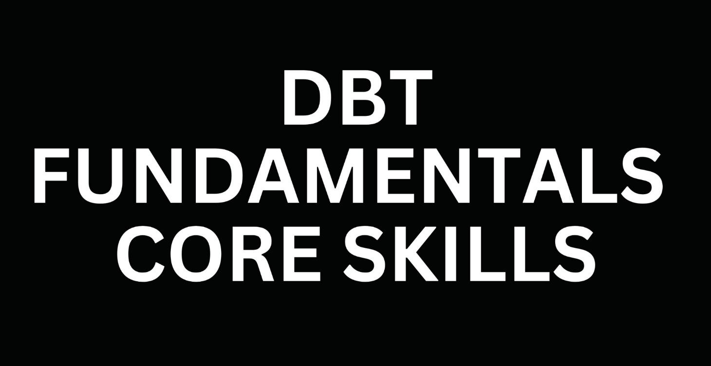 DBT Fundamentals: Core Skills