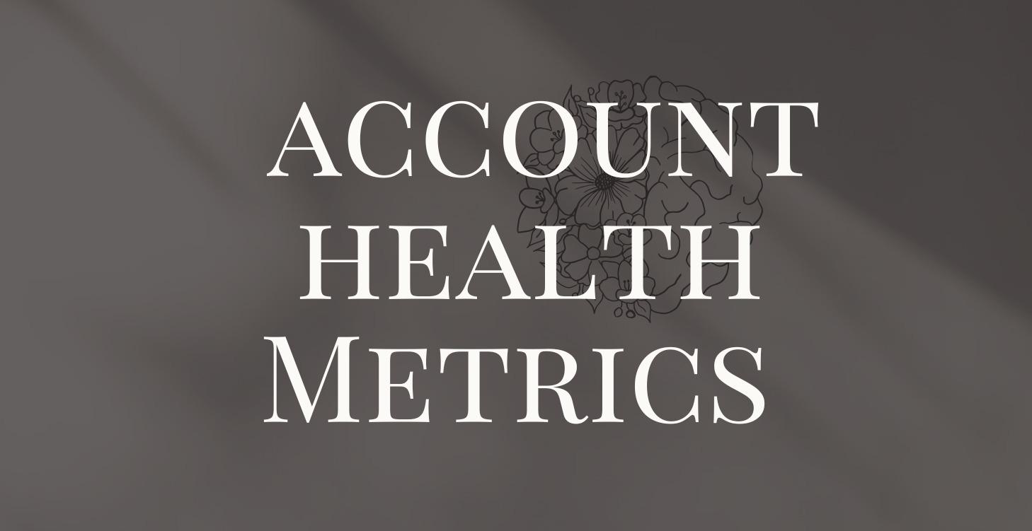 Understand your account health metrics