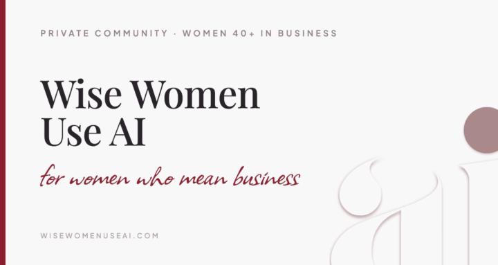 Wise Women Use AI