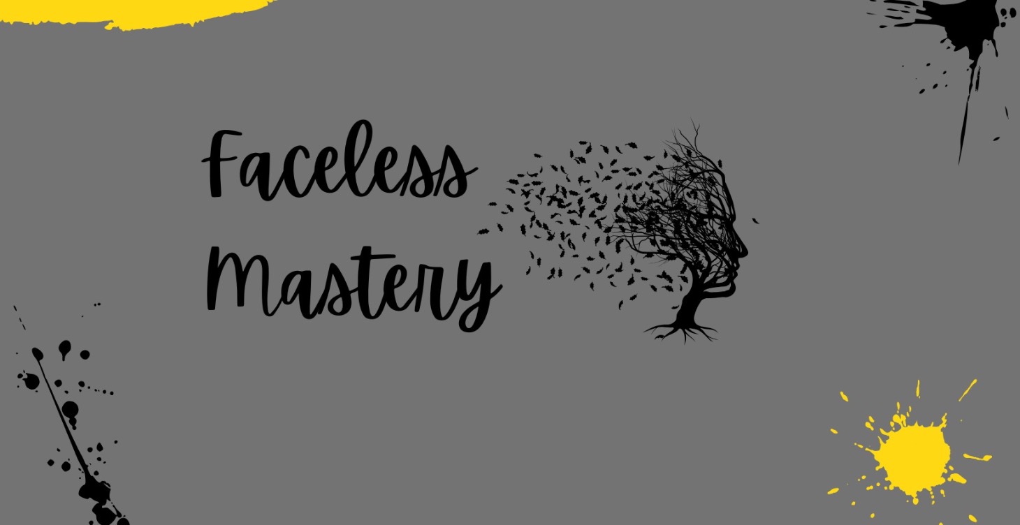 Faceless Mastery