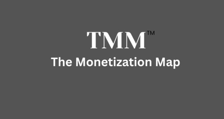 TMM: The Monetization Map™