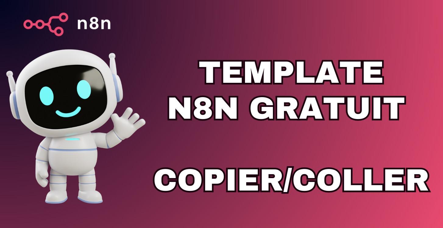 TEMPLATE N8N GRATUIT à   COPIER/COLLER