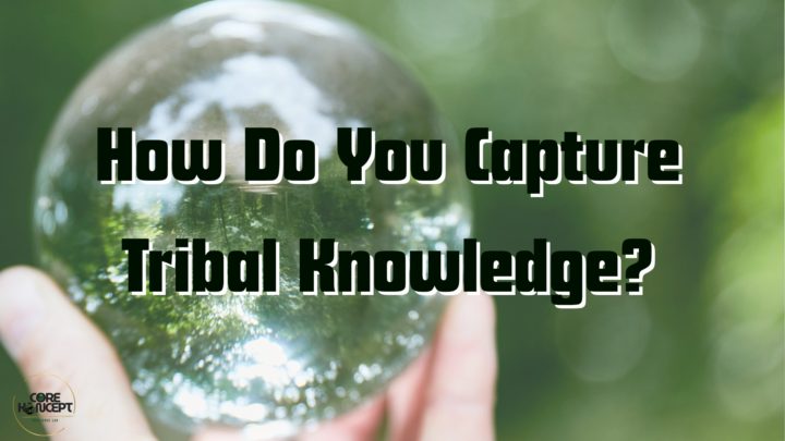 How Do You Capture Tribal Knowledge?