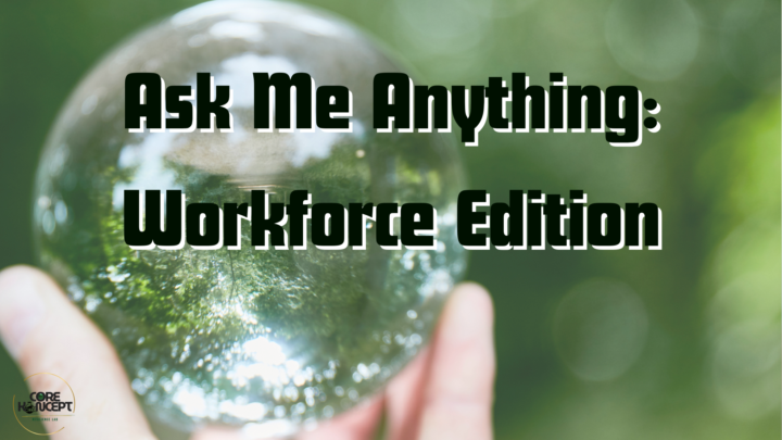 Ask Me Anything: Workforce Edition