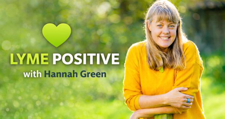 LYME POSITIVE 💚 Hannah Green