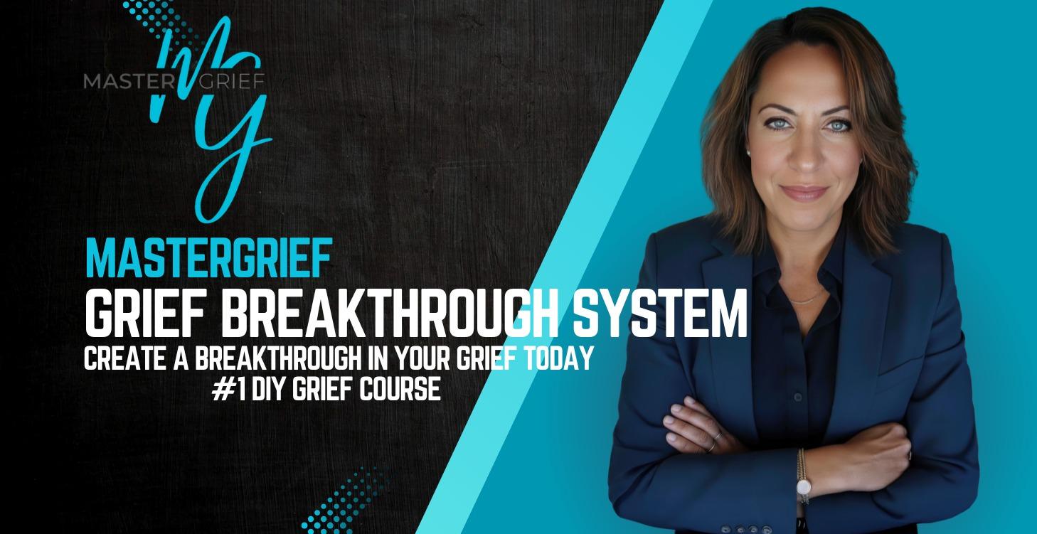 GRIEF BREAKTHROUGH SYSTEM