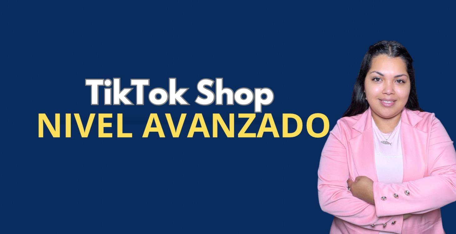 Módulo 13-TikTok Shop Nivel Avanzado