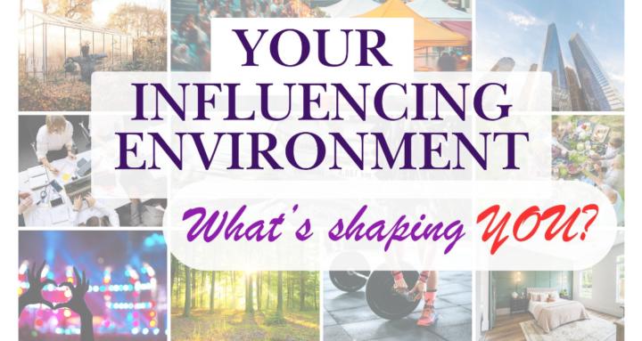 Your Influencing Environment