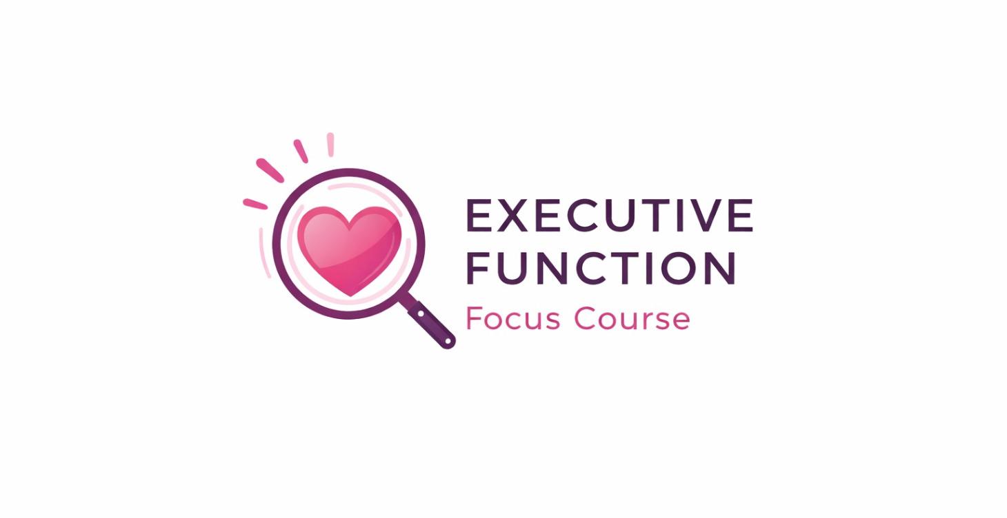 Executive Function - Focus Course