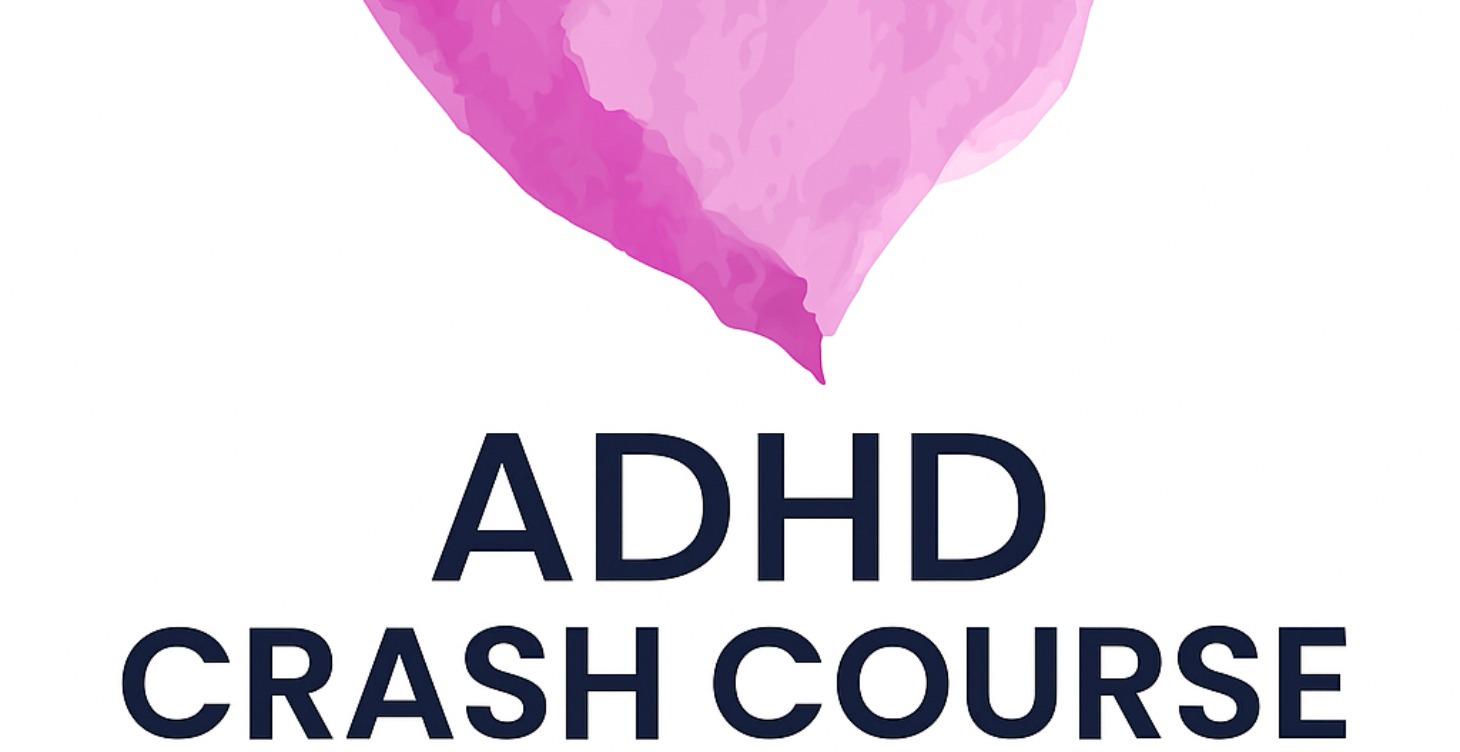 ADHD Crash Course