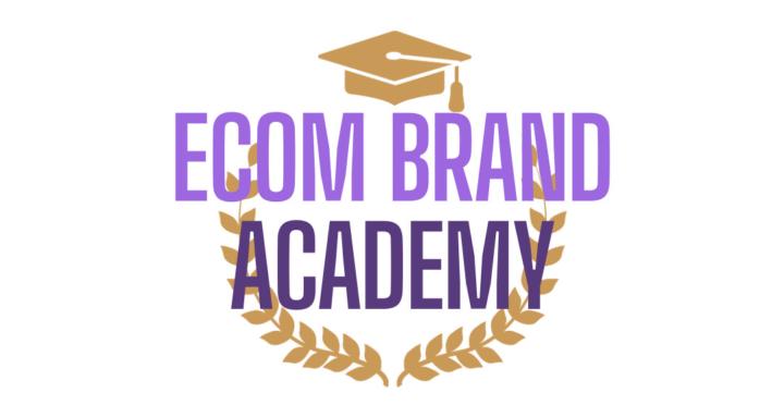 Ecom Brand Academy