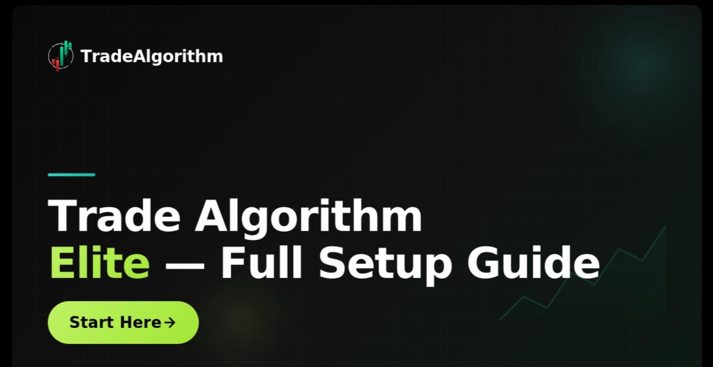 Trade Algorithm Elite — Full Setup Guide