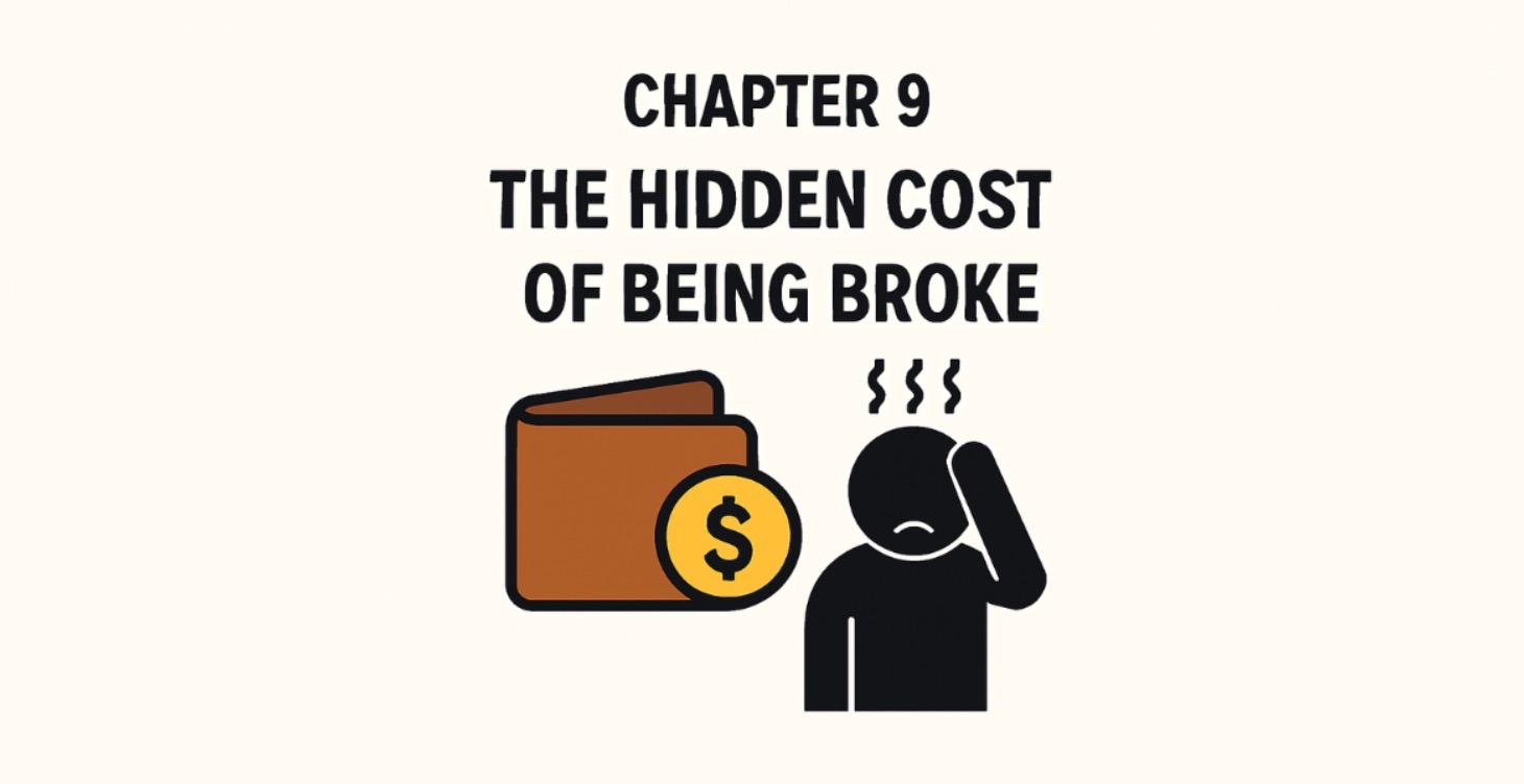 Chapter 9: The Hidden Cost of Being Broke