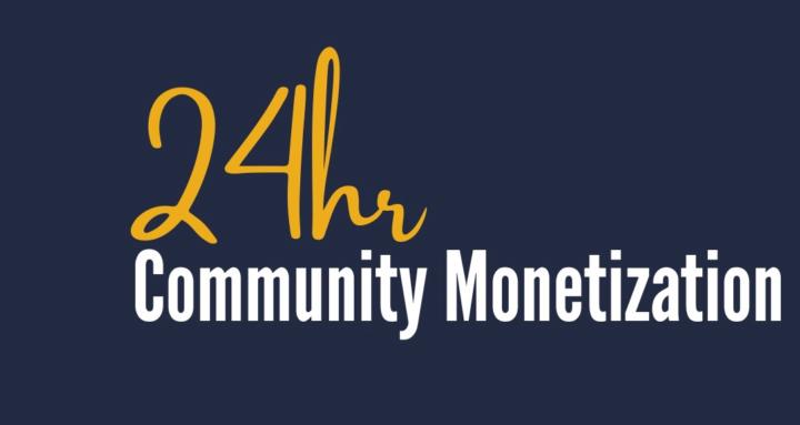 24hr Community Monetization