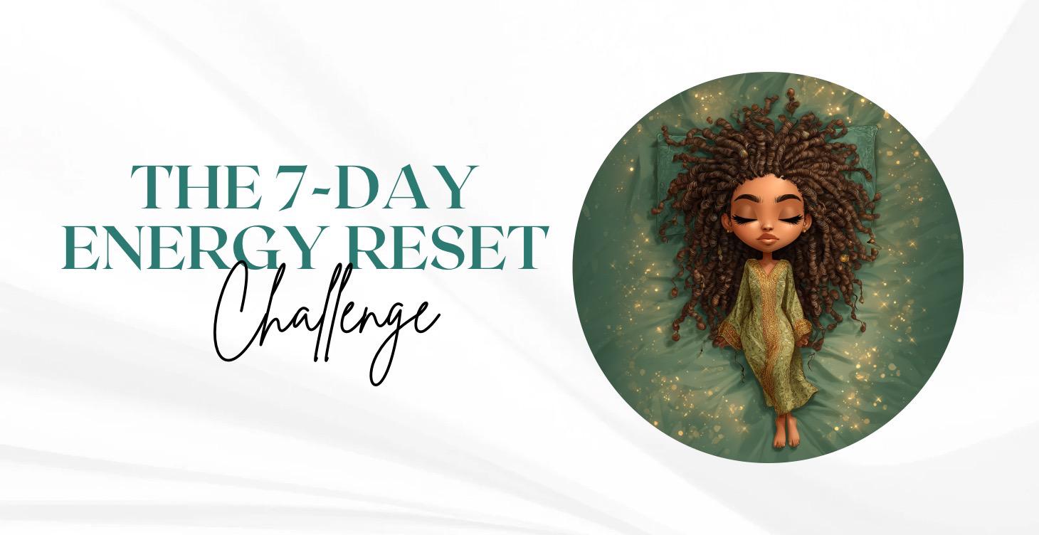 The 7-Day Energy Reset Challenge