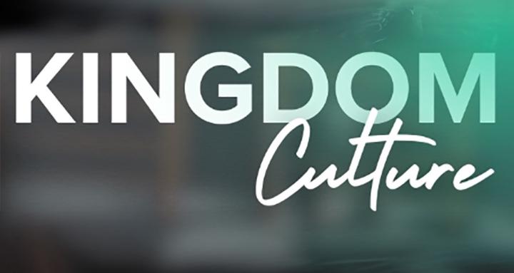 Kingdom Culture