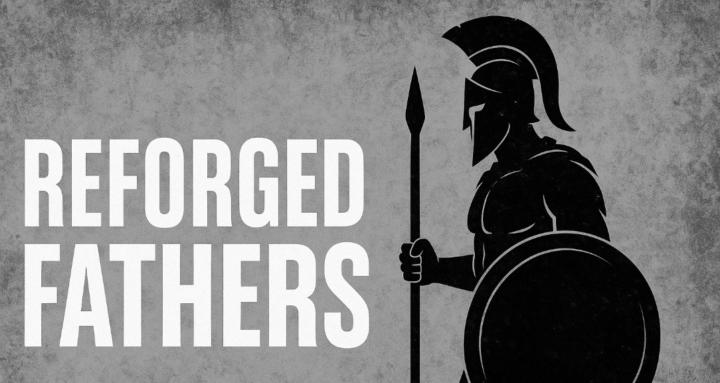 Fathers Reforged