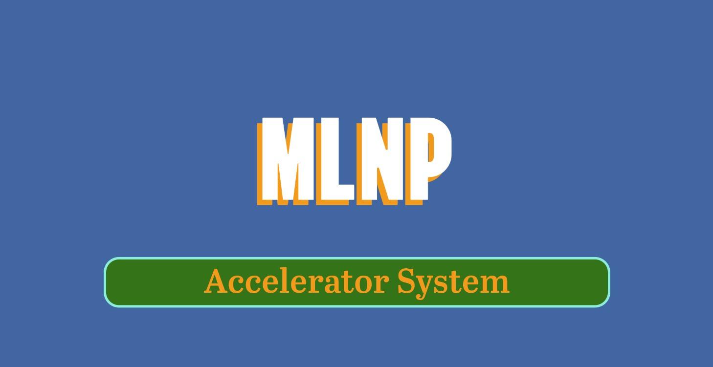MLNP Accelerator System