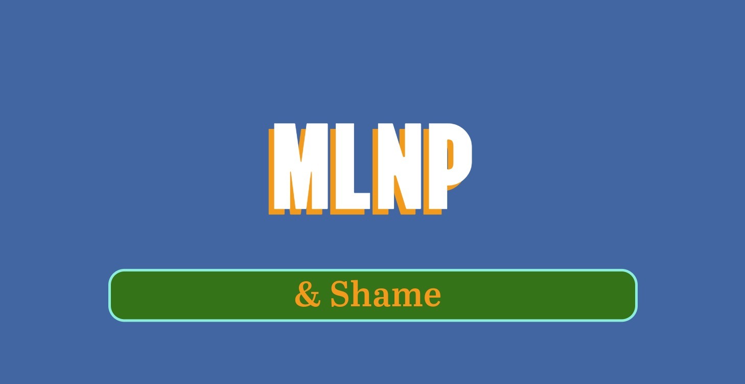 MLNP & Shame