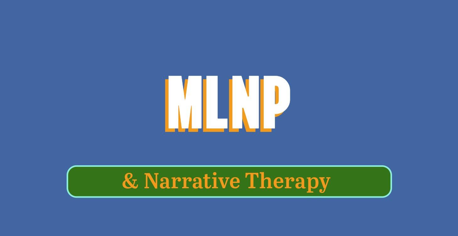 MLNP & Narrative Therapy