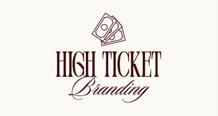 High Ticket Branding