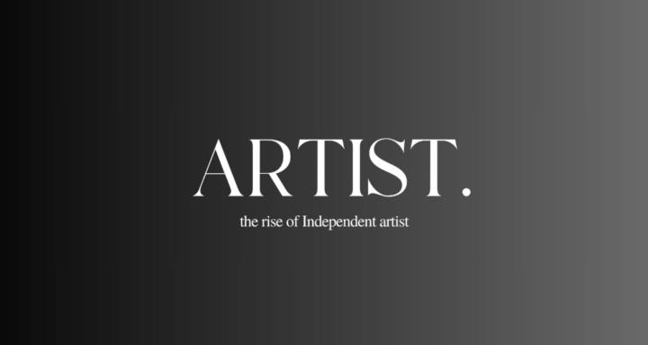 The Rise of Independent Artist