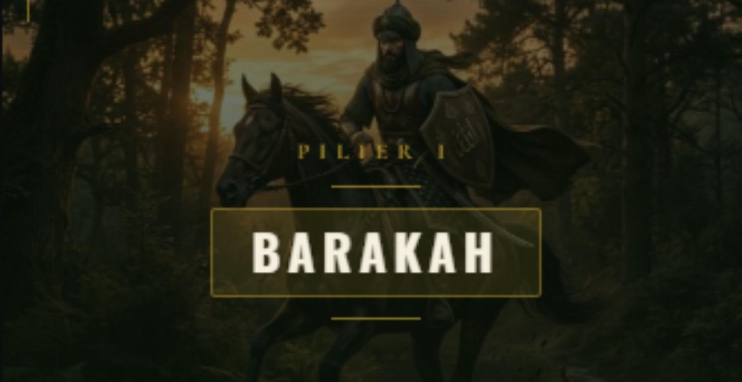 Barakah — Pilier I
