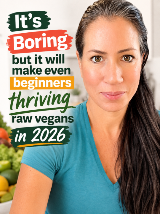 It's Boring But It Will Get Even Beginners Glowing and Thriving Raw Vegan in 2026